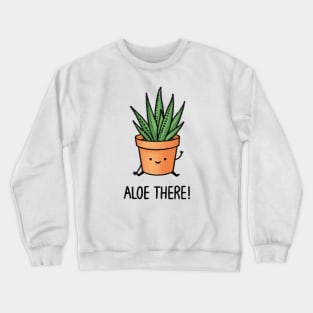 Aloe There! Crewneck Sweatshirt